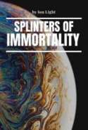 Splinters of Immortality