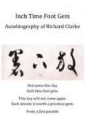 Inch Time Foot Gem - An Autobiography of Richard Clarke