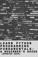 Learn Python Programming Fundamentals: A Beginner’s Guide [Updated 2020]