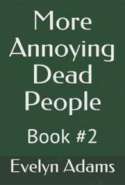 More Annoying Dead People (Book#2)