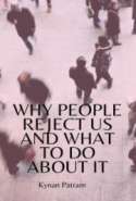Why People Reject Us and What to Do About It