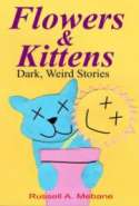 Flowers & Kittens: Dark, Weird Stories