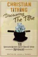 Christian Tithing: Discovering the Tithe. Seven Shocking Secrets About the O.T Revealed