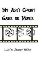 My Anti Christ Game Or Movie: 2nd Edition
