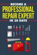 Become A Professional Repair Expert in 30 Days