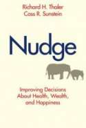Nudge: Improving Decisions About Health, Wealth and  Happiness