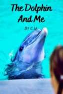 The Dolphin And Me