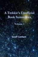 A Trekkie’s Unofficial Book Summaries Volume Three