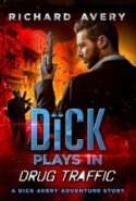 Dick Plays in Drug Traffic