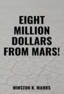Eight Million Dollars From Mars!