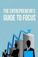 The Entrepreneur's Guide to Focus