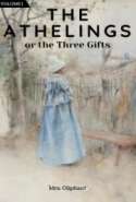 The Athelings or the Three Gifts:  Volume 1