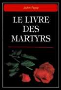 Le Livre des Martyrs