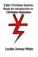 The Christian Satanic Book: An Introduction To Christian Satanism