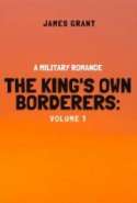The King's Own Borderers: A Military Romance - Volume 1