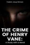 The Crime of Henry Vane: A Study with a Moral