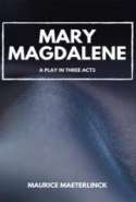 Mary Magdalene: A Play in Three Acts