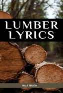 Lumber Lyrics