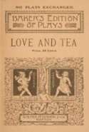 Love and tea: A comedy-drama of colonial times in two acts
