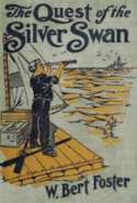 The Quest of the Silver Swan: A Land and Sea Tale for Boys