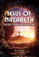 Jesus of Nazareth, More Than An Avatar