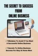 THE SECRET TO SUCCESS FROM ON LINE BUSINESS