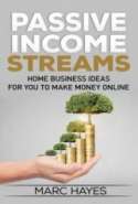 Passive Income Streams Home Business Ideas For You To Make Money Online