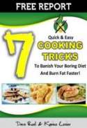 7 Quick & Easy Cooking Tricks To Banish Your Boring Diet And Burn Fat Faster!