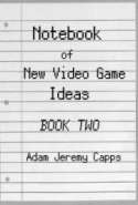 Notebook of New Video Game Ideas: Book Two