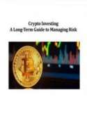 Crypto Investing:  A Long-Term Guide to Managing Risk