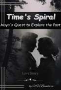 Time's Spiral: Maya's Quest to Explore the Past