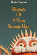 Musings of a Very Strange Man