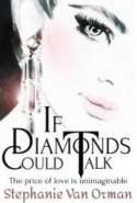 If Diamonds Could Talk