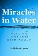 Miracles in Water: Healing Journeys with Kaqun