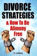 Divorce Strategies and How to be Alimony Free