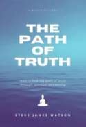 The Path of Truth - How to Find the Path of Truth through Spiritual Awakening