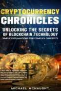 Cryptocurrency Chronicles; Unlocking the Secrets of Blockchain Technology