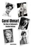 Carol Ohmart: The Story of Hollywood's Greatest Actress