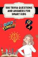 500 Trivia Questions And Answers For Smart Kids