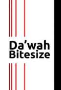 Da&rsquo;wah Bitesize