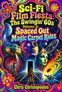 Sci-Fi Film Fiesta, The Swingin' 60s - Volume 6: Spaced Out Magic Carpet Rides