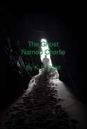 The Ghost Named Charlie