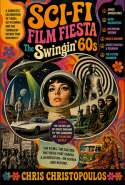 Sci-Fi Film Fiesta, The Swingin' 60s - The Complete Book