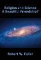 Religion and Science: A Beautiful Friendship?