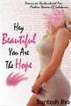 Hey Beautiful, You Are The Hope