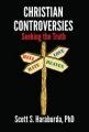 Christian Controversies: Seeking the Truth