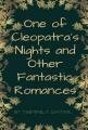 One of Cleopatra's Nights and Other Fantastic Romances