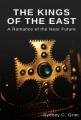 The Kings of the East: A Romance of the Near Future
