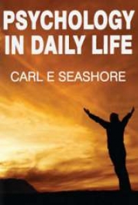 Psychology in Daily Life, by Carl E Seashore: FREE Book Download