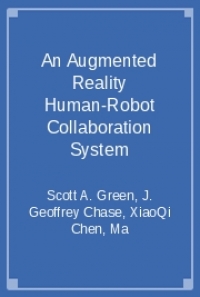 An Augmented Reality Human-Robot Collaboration System, by Scott A ...